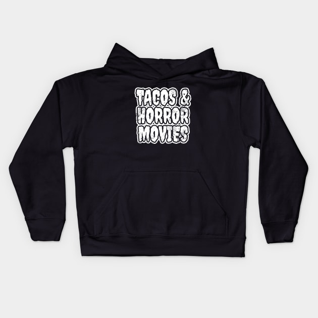 Tacos And Horror Movies Kids Hoodie by LunaMay